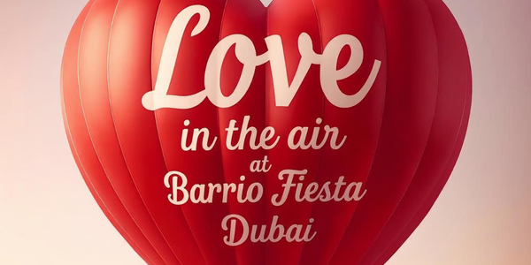 Day to Day Shared the Love at Barrio Fiesta Dubai This Valentine’s Day
